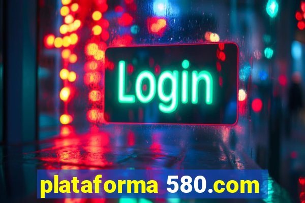 plataforma 580.com